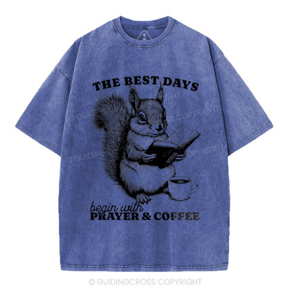 The Best Days Begin With Prayer & Coffee Christian Washed T-Shirt