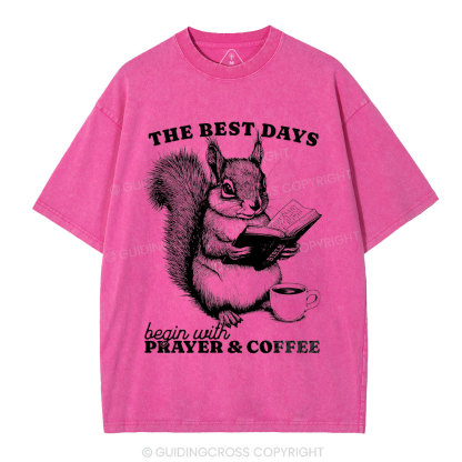 The Best Days Begin With Prayer & Coffee Christian Washed T-Shirt