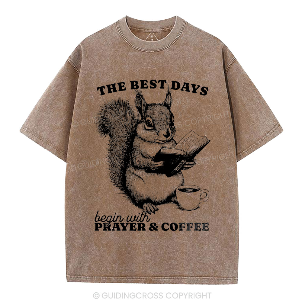 The Best Days Begin With Prayer & Coffee Christian Washed T-Shirt