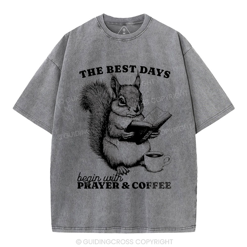 The Best Days Begin With Prayer & Coffee Christian Washed T-Shirt