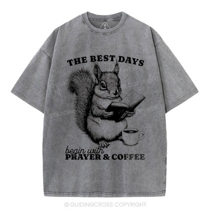 The Best Days Begin With Prayer & Coffee Christian Washed T-Shirt
