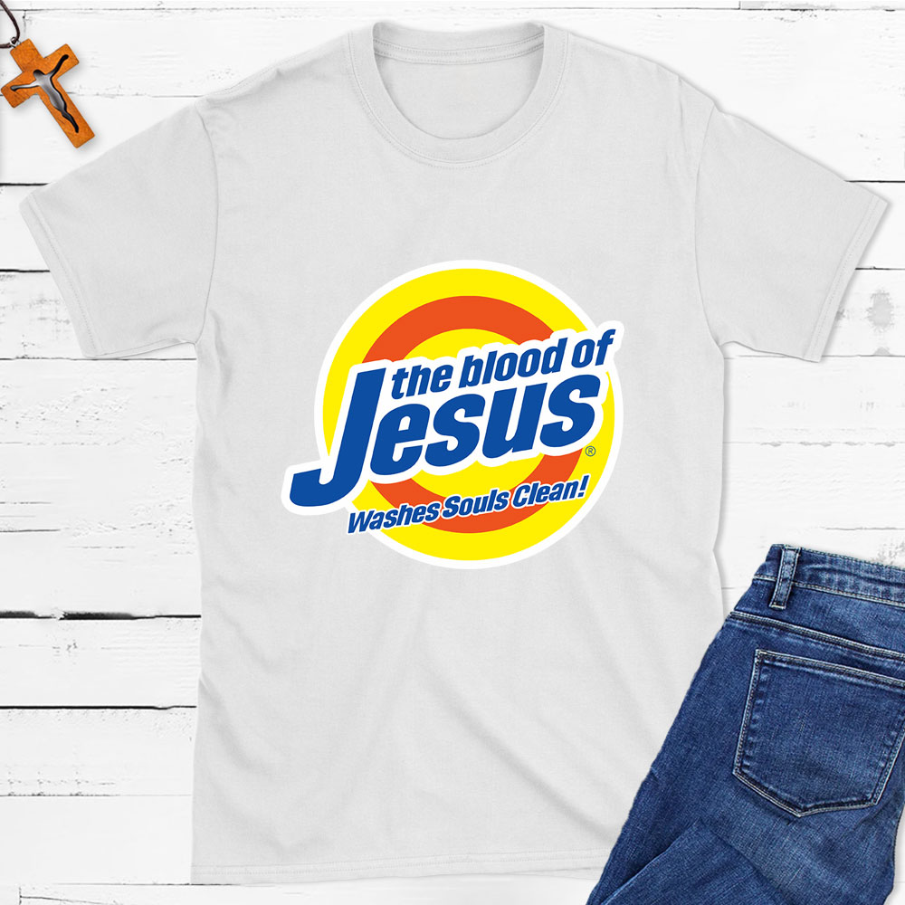 The Blood Of Jesus Washes Souls Clean Christian T-Shirt