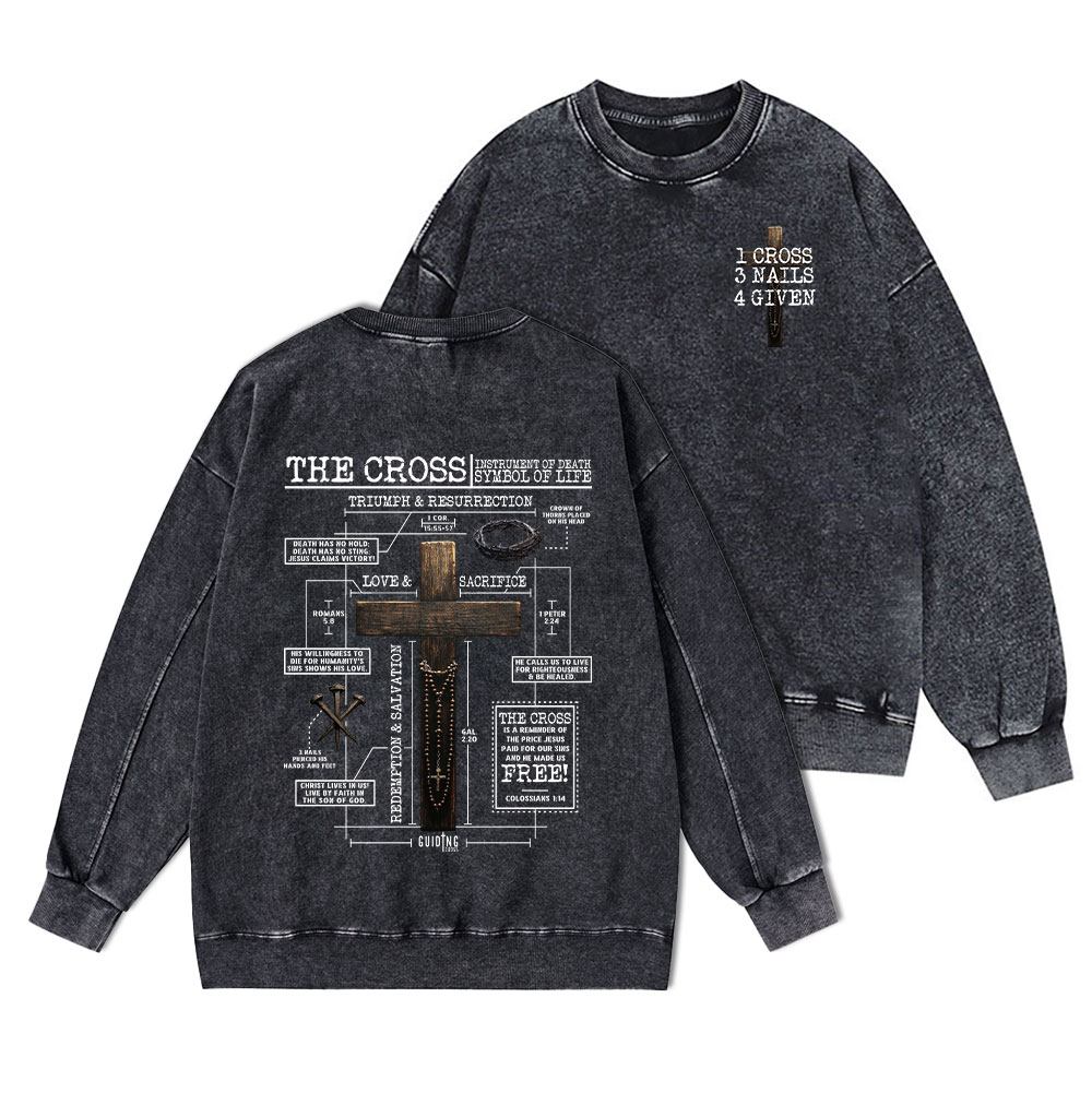 The Cross Instrument Of Death Symbol Of Life Christian Washed Sweatshirt