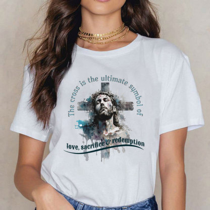 The Cross Is The Ultimate Symbol Of Love Christian T-Shirt
