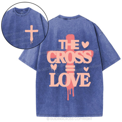 The Cross= Love Christian Washed T-Shirt