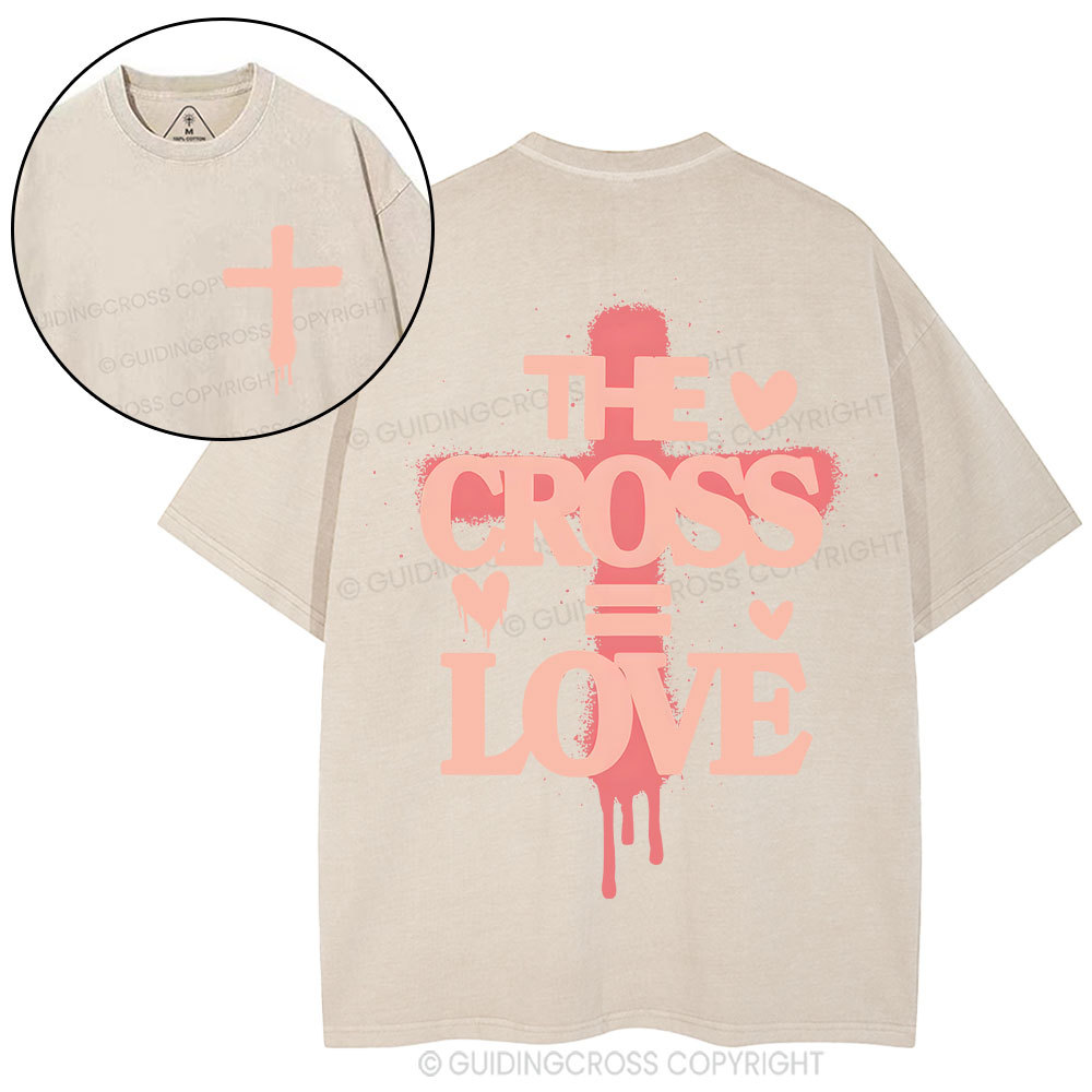The Cross= Love Christian Washed T-Shirt