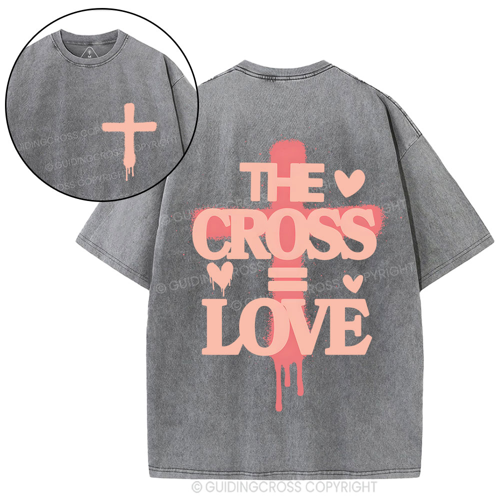 The Cross= Love Christian Washed T-Shirt