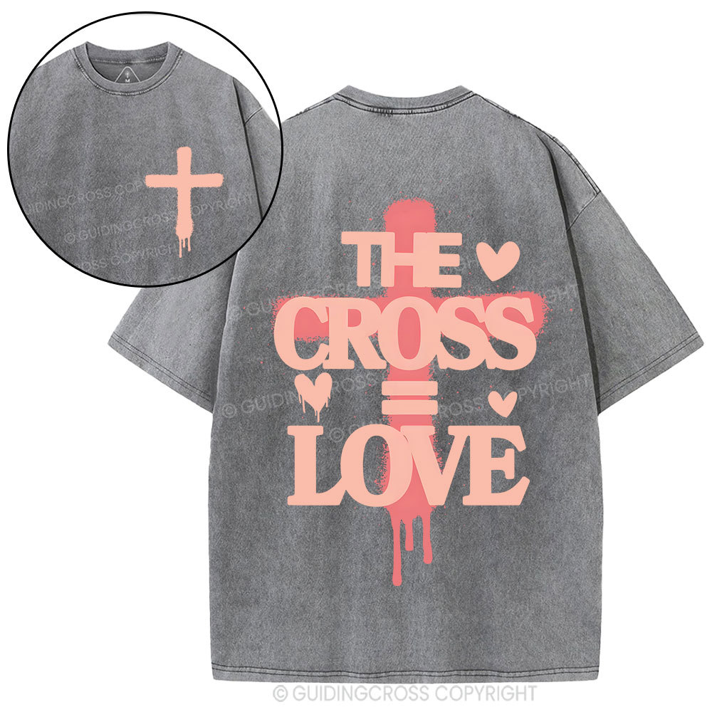 The Cross= Love Christian Washed T-Shirt