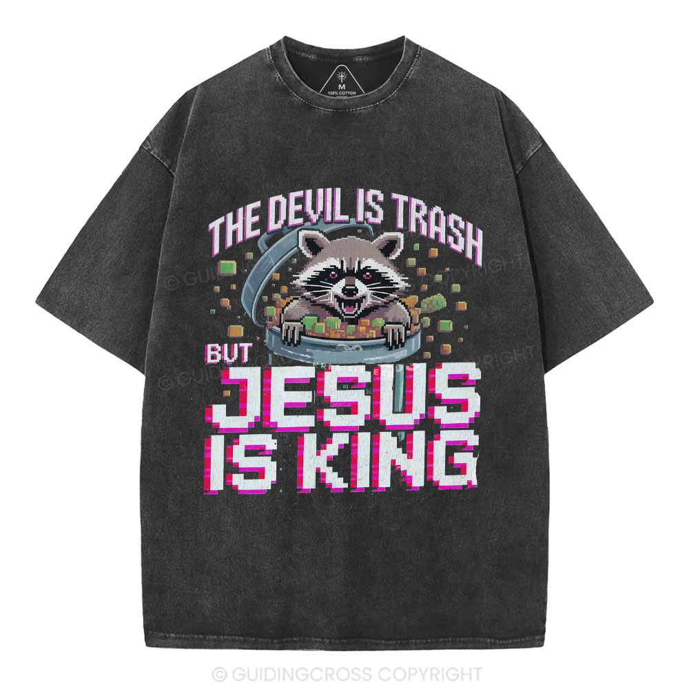 The Devil Is Trash But Jesus Is King Christian Washed T-Shirt