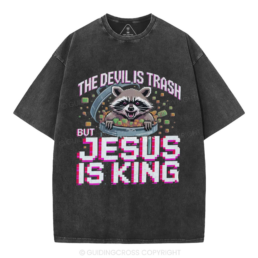 The Devil Is Trash But Jesus Is King Christian Washed T-Shirt