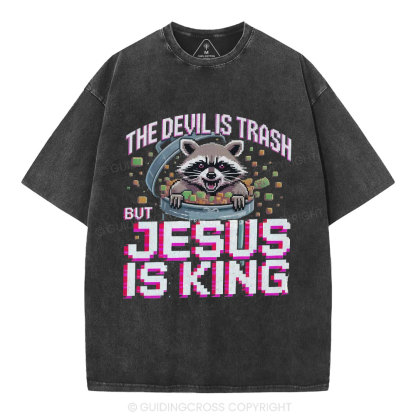 The Devil Is Trash But Jesus Is King Christian Washed T-Shirt