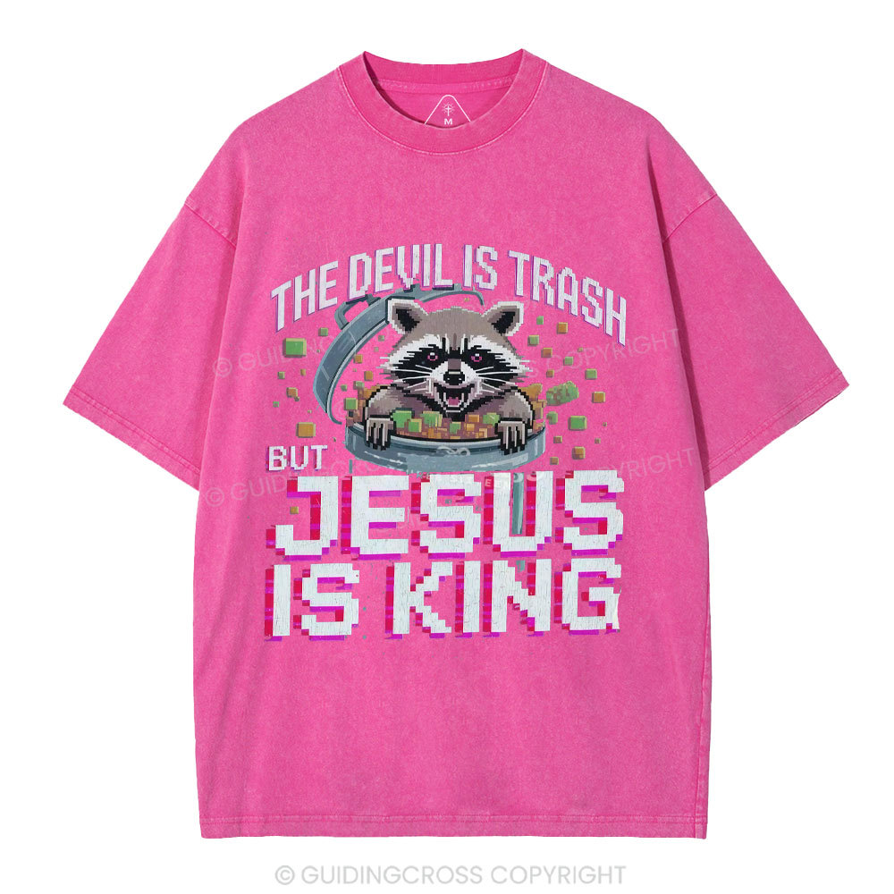 The Devil Is Trash But Jesus Is King Christian Washed T-Shirt