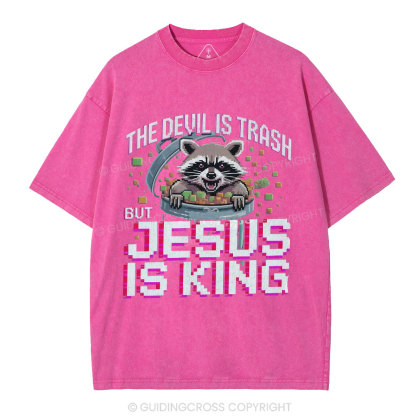 The Devil Is Trash But Jesus Is King Christian Washed T-Shirt