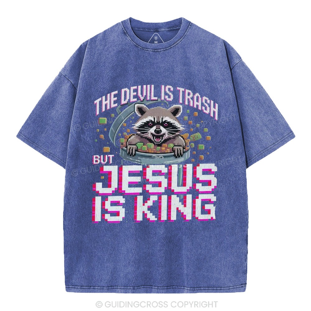 The Devil Is Trash But Jesus Is King Christian Washed T-Shirt