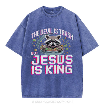 The Devil Is Trash But Jesus Is King Christian Washed T-Shirt