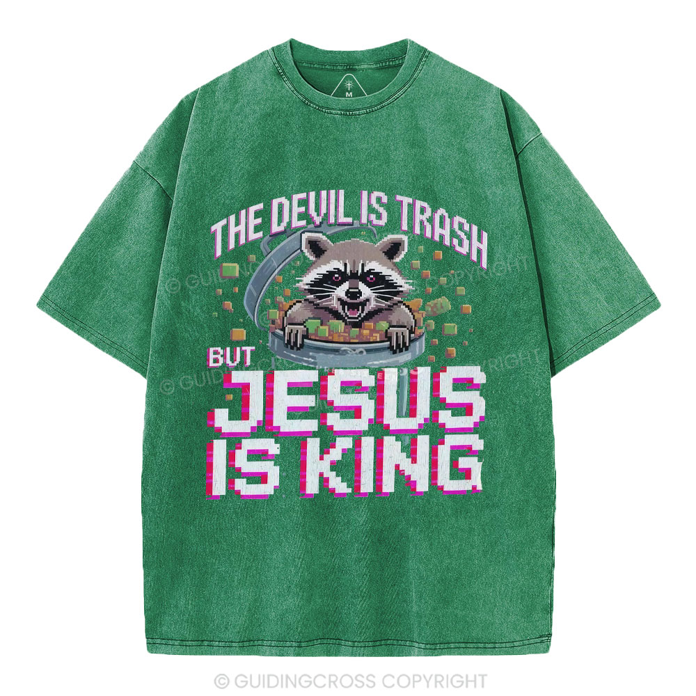 The Devil Is Trash But Jesus Is King Christian Washed T-Shirt