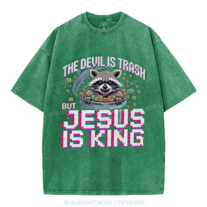 The Devil Is Trash But Jesus Is King Christian Washed T-Shirt