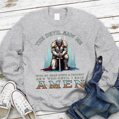 The Devil Saw Me Christian Warrior Sweatshirt