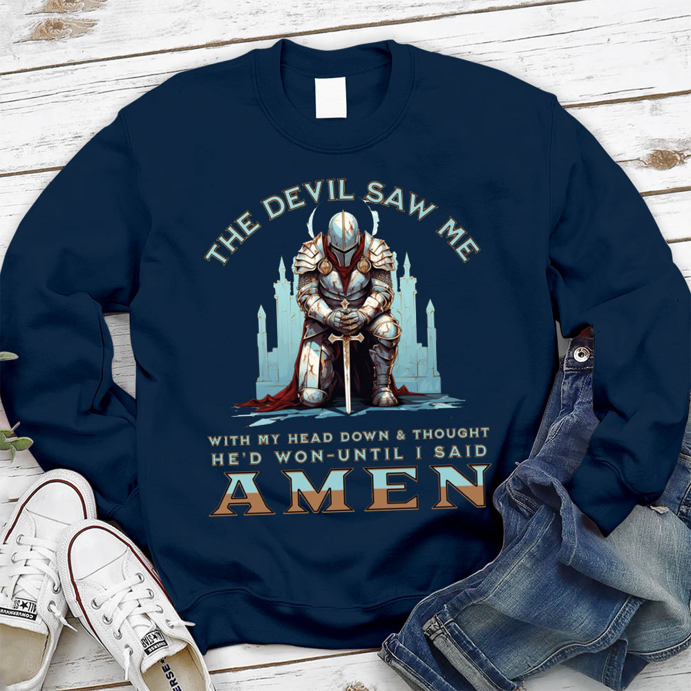 The Devil Saw Me Christian Warrior Sweatshirt