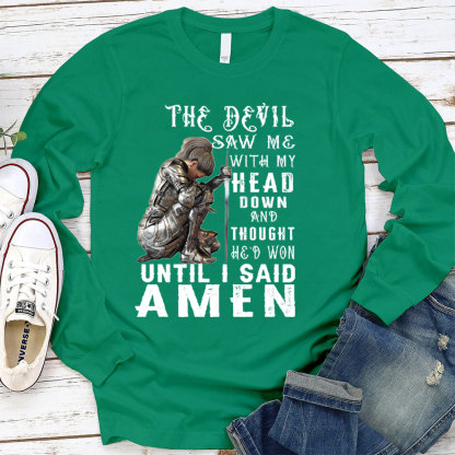 The Devil Saw Me With My Head Down Christian Long Sleeve T-Shirt