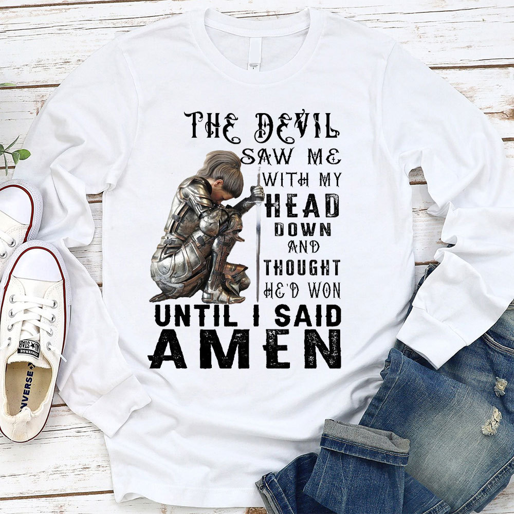 The Devil Saw Me With My Head Down Christian Long Sleeve T-Shirt