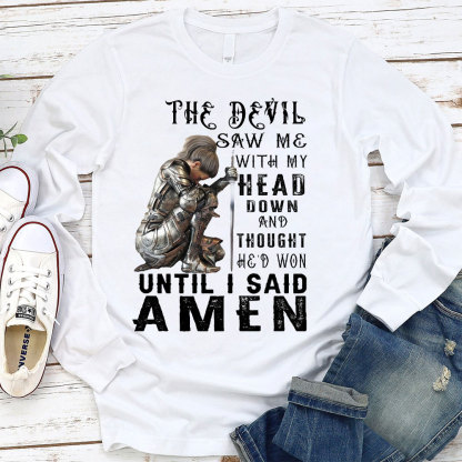 The Devil Saw Me With My Head Down Christian Long Sleeve T-Shirt
