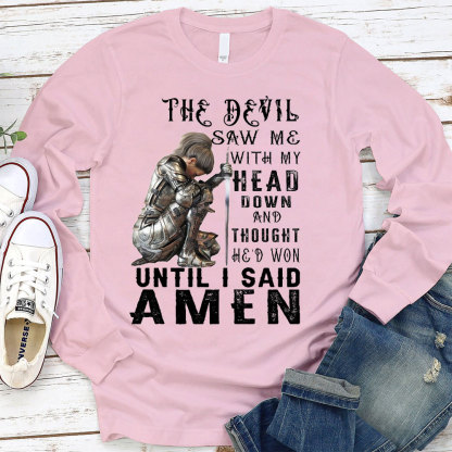The Devil Saw Me With My Head Down Christian Long Sleeve T-Shirt