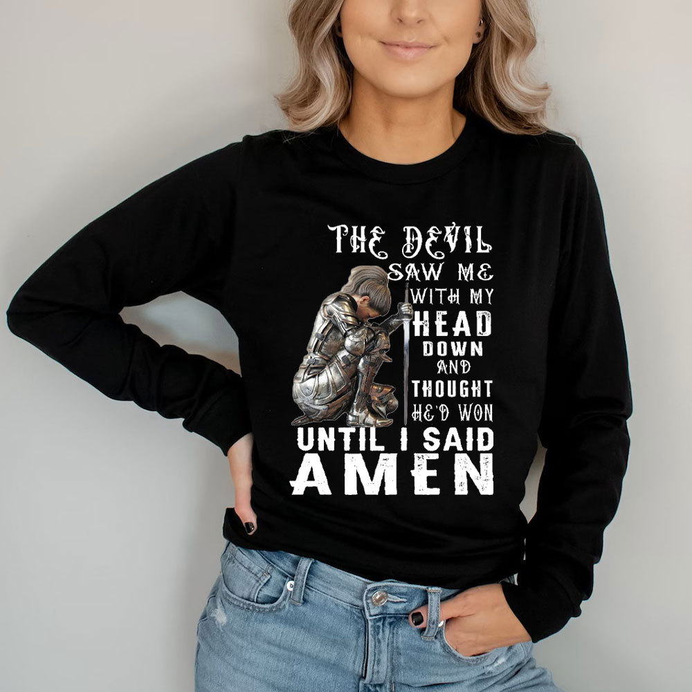 The Devil Saw Me With My Head Down Christian Long Sleeve T-Shirt