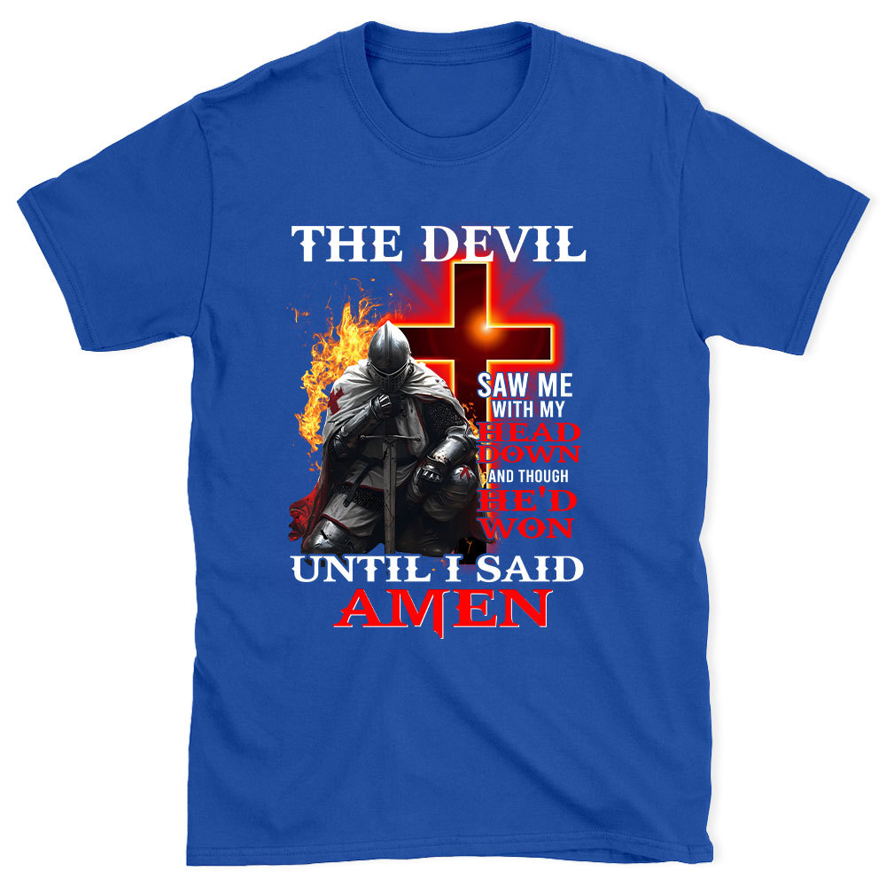 The Devil Saw Me With My Head Down Christian T-Shirt