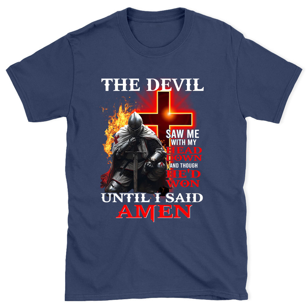 The Devil Saw Me With My Head Down Christian T-Shirt