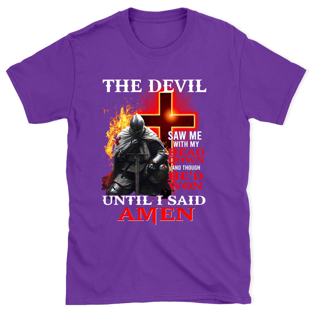 The Devil Saw Me With My Head Down Christian T-Shirt