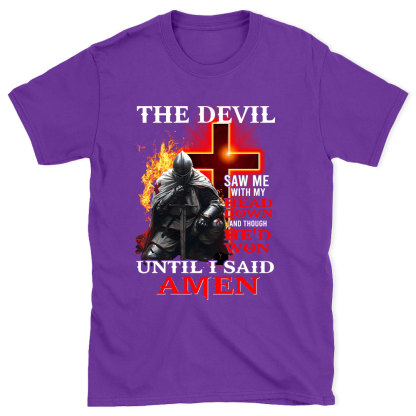 The Devil Saw Me With My Head Down Christian T-Shirt