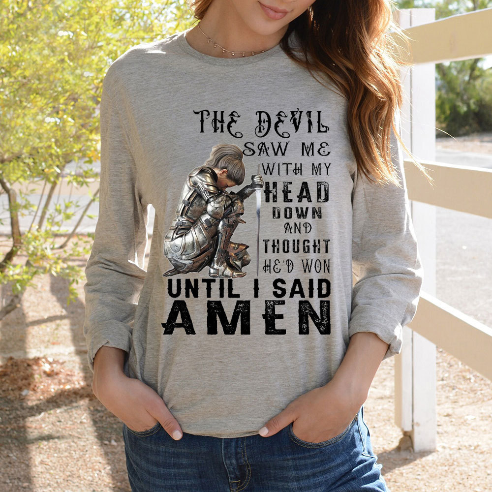 The Devil Saw Me With My Head Down Christian Long Sleeve T-Shirt