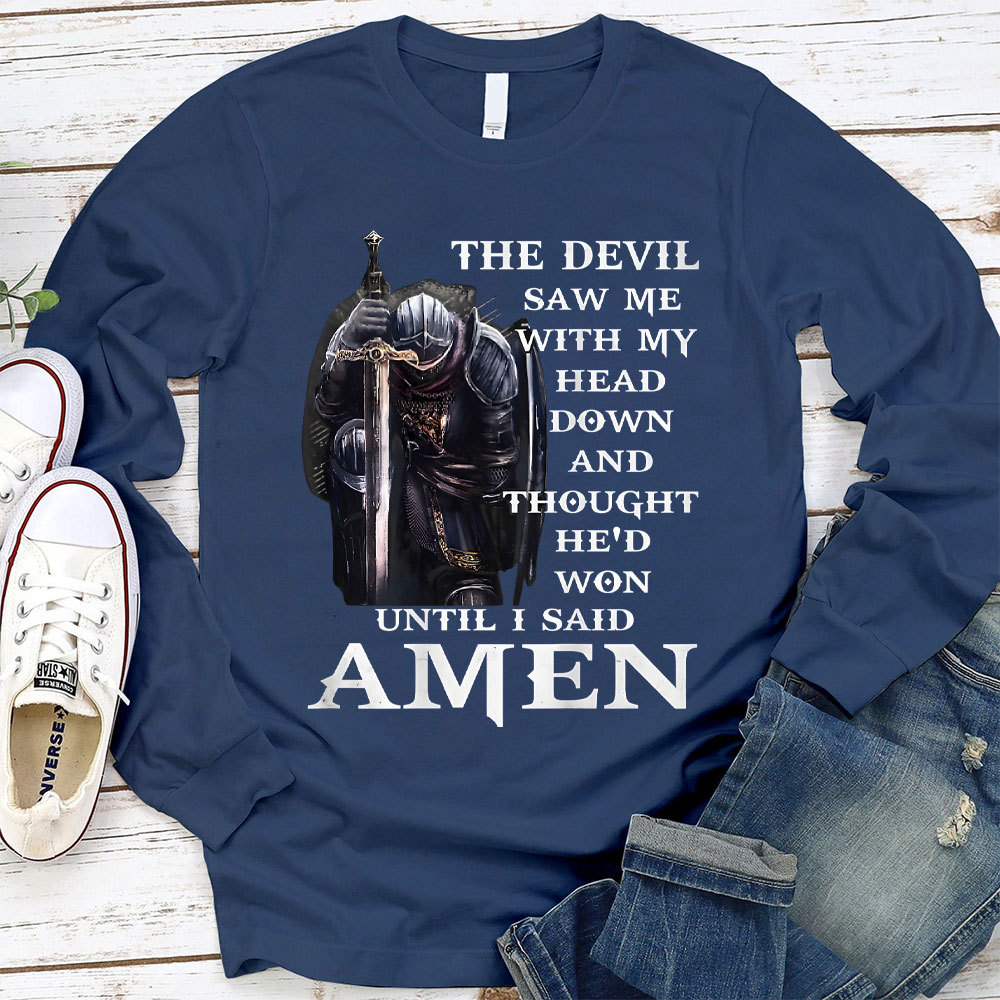 The Devil Saw Me With My Head Down Long Sleeve Shirts
