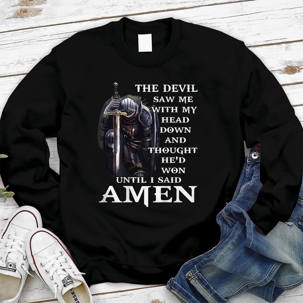 The Devil Saw Me with My Head Down Sweatshirt
