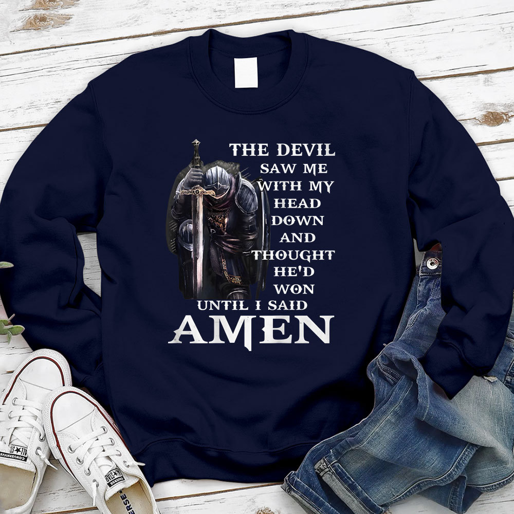 The Devil Saw Me with My Head Down Sweatshirt