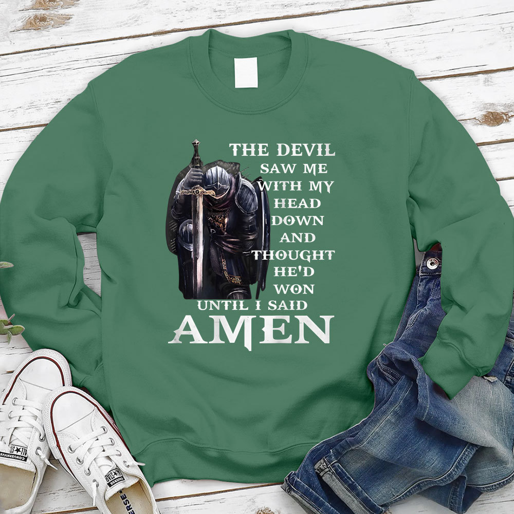 The Devil Saw Me with My Head Down Sweatshirt