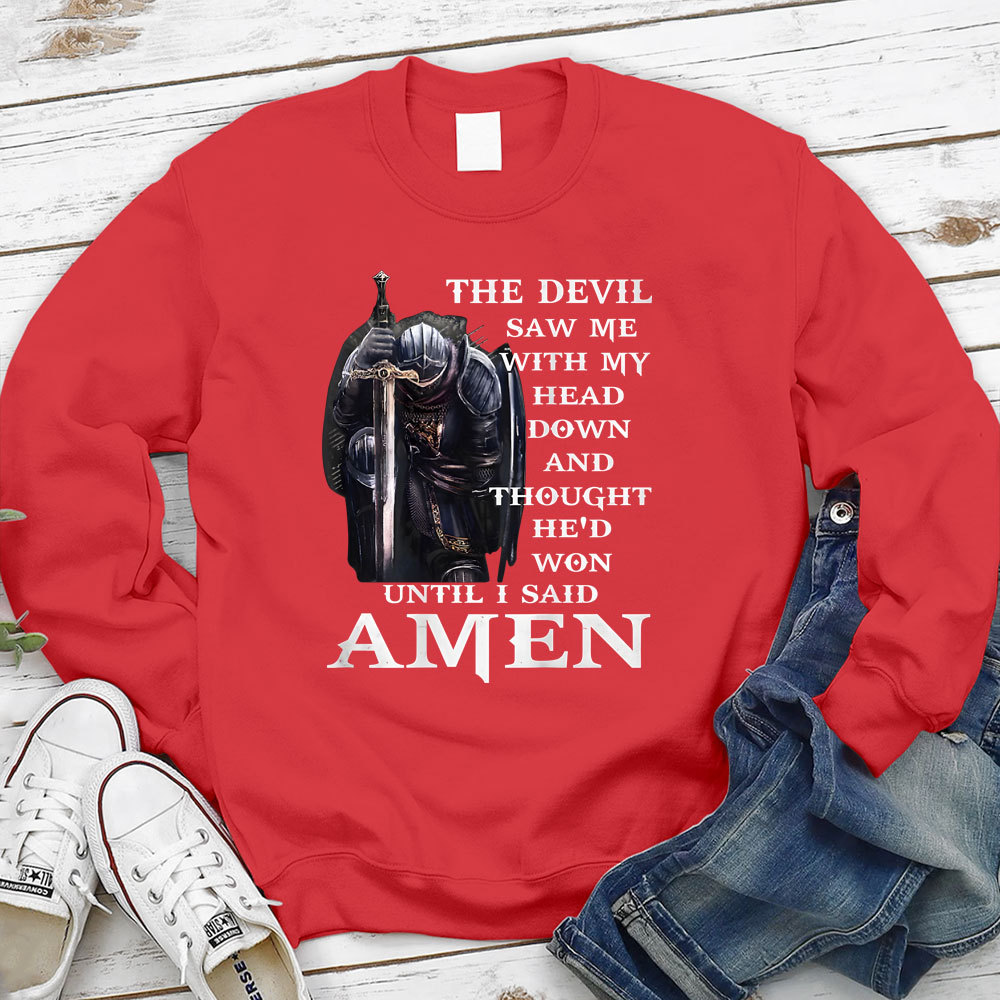 The Devil Saw Me with My Head Down Sweatshirt