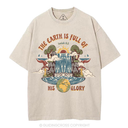 The Earth Is Full Of His Glory Christian Washed T-Shirt