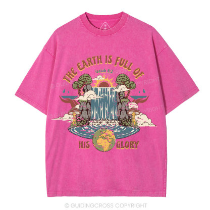 The Earth Is Full Of His Glory Christian Washed T-Shirt