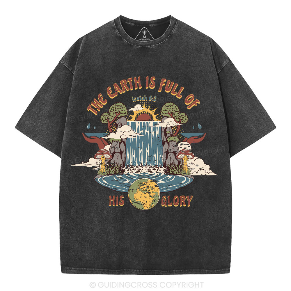 The Earth Is Full Of His Glory Christian Washed T-Shirt