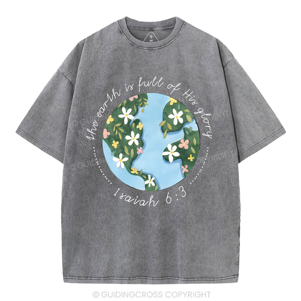 The Earth Is Full Of His Glory Christian Washed T-Shirt