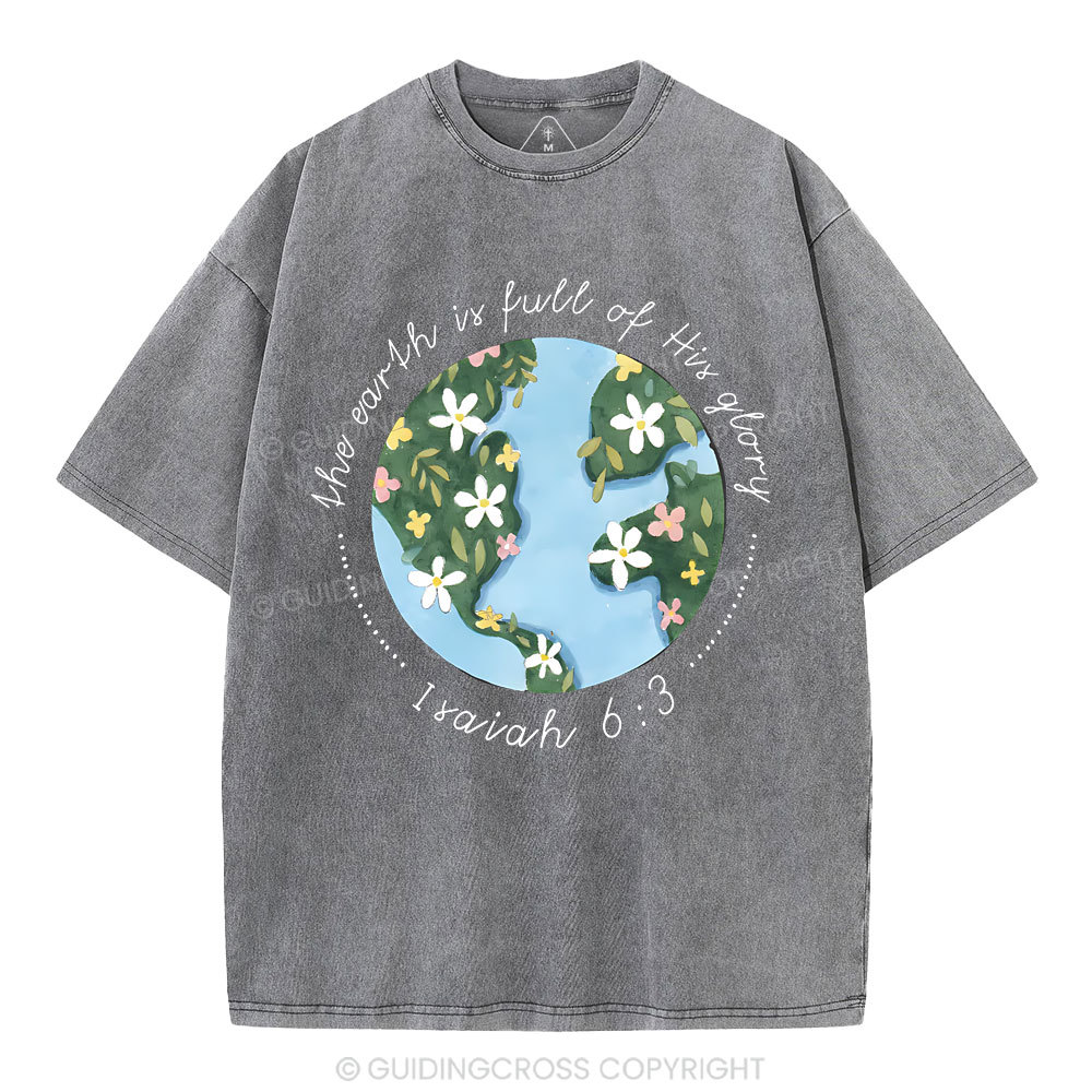 The Earth Is Full Of His Glory Christian Washed T-Shirt