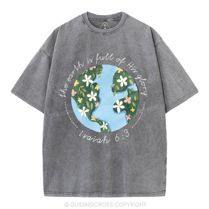 The Earth Is Full Of His Glory Christian Washed T-Shirt