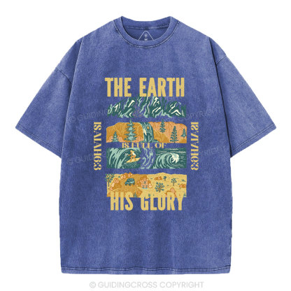 The Earth Is Full Of His Glory Christian Washed T-Shirt