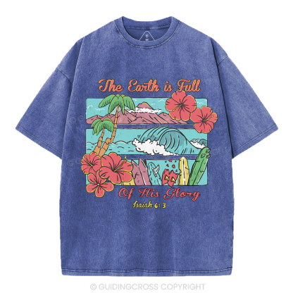 The Earth Is Full Of His Glory Christian Washed T-Shirt