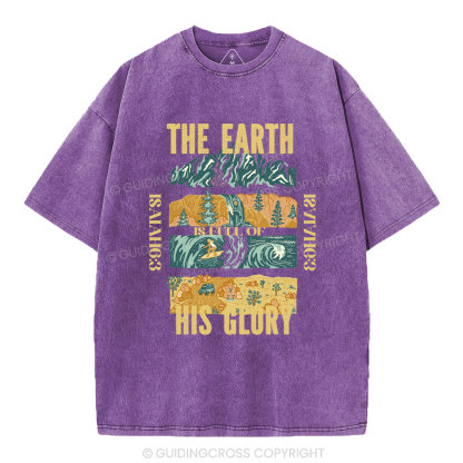 The Earth Is Full Of His Glory Christian Washed T-Shirt