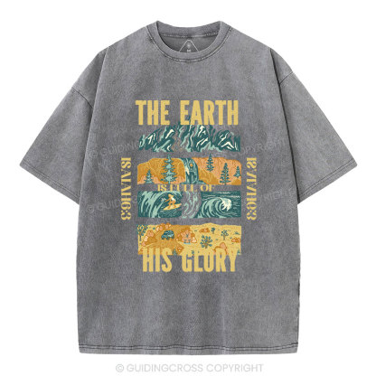 The Earth Is Full Of His Glory Christian Washed T-Shirt