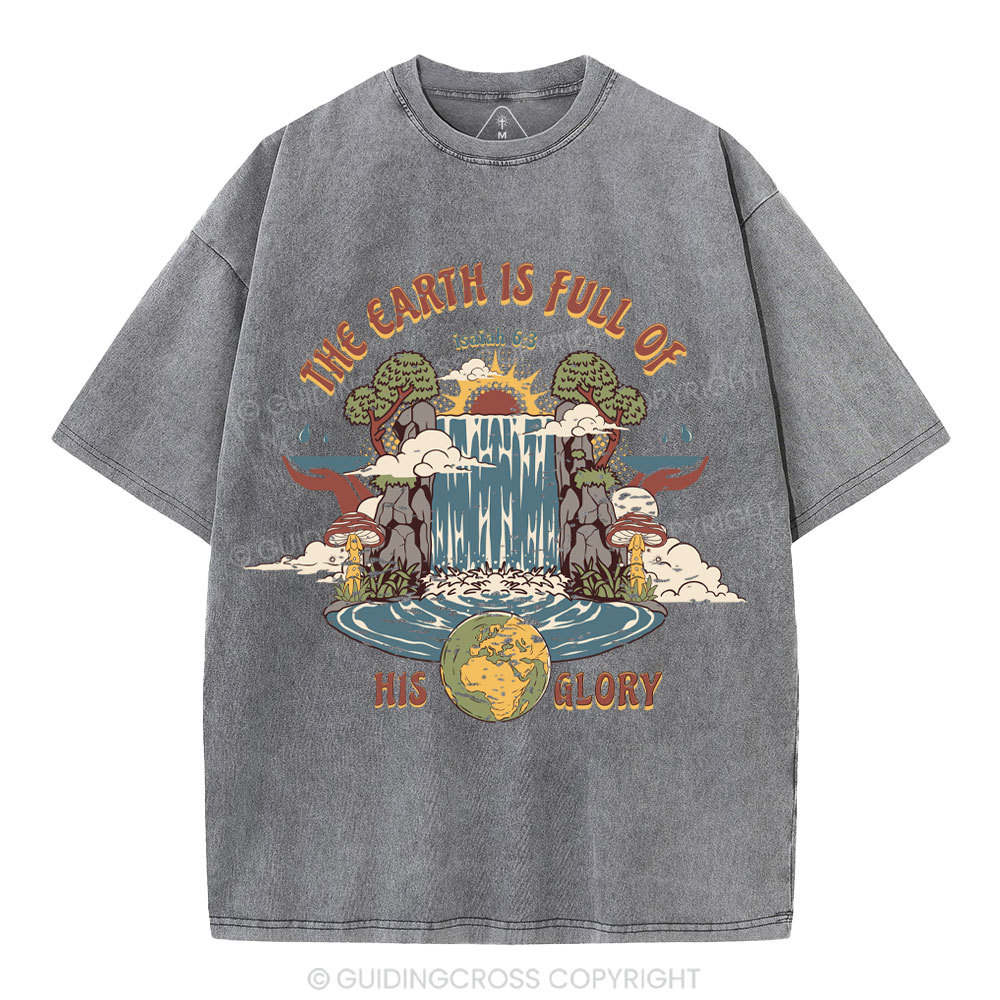 The Earth Is Full Of His Glory Christian Washed T-Shirt