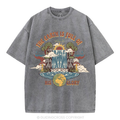 The Earth Is Full Of His Glory Christian Washed T-Shirt